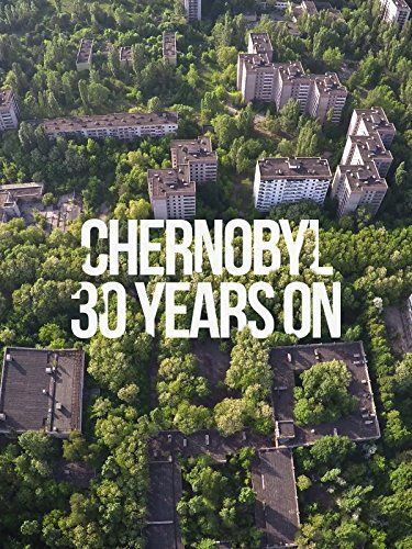 Chernobyl 30 Years On: Nuclear Heritage online film